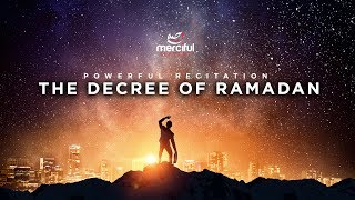 The Decree of Ramadan Powerful Quran [upl. by Corabella]