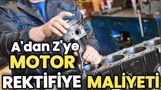 Motor Rektifiye Maliyeti Tek tek hesapladık [upl. by Friedly]