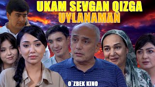 Ukam sevgan qizga uylanaman Ozbek kino Укам севган қизга уйланаман [upl. by Pedaiah]