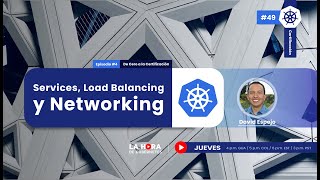 49 Services Load Balancing y Networking [upl. by Oinoitna]