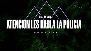 Atención Les Habla La Policía Puro Tribaleo ALV Personal Mix DJ Mark Tribal Circuit MúsicaDeAntro [upl. by Suirred708]