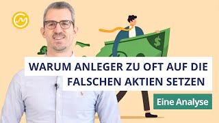 Warum Anleger zu oft auf die falschen Aktien setzen Eine Analyse [upl. by Anitak]