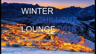 DJ Maretimo  Winter Chillout Lounge 2018 Full Album 2 Hours lounge sounds for the cold season [upl. by Anelrad]