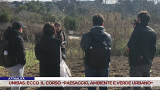 SCUOLA UNIBAS ECCO IL CORSO “PAESAGGIO AMBIENTE E VERDE URBANO” [upl. by Ahsille941]