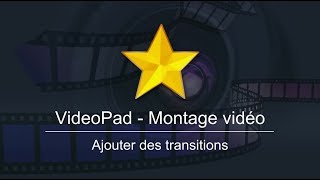 Ajouter des transitions avec VideoPad [upl. by Ciapha]