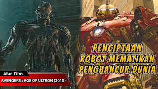 KETIKA SUPERHERO MENCIPTAKAN ROBOT PERUSAK DUNIA  ALUR CERITA FILM AVENGERS AGE OF ULTRON 2015 [upl. by Hgieliak]