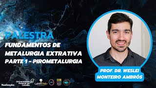 Fundamentos de Metalurgia Extrativa  Parte 1 PIROMETALURGIA [upl. by Rednazxela]