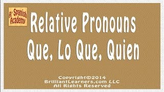 Learn Spanish Relative Pronouns que lo que quien quienes [upl. by Farman]