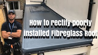 How To Rectify Poorly Installed Fibreglass Roof MampK ROOFING [upl. by Ayiotal532]