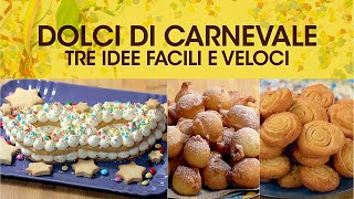 DOLCI DI CARNEVALE TRE IDEE FACILI E VELOCI di Benedetta Rossi  Ricette TV Fatto in Casa per Voi [upl. by Enyrhtac]