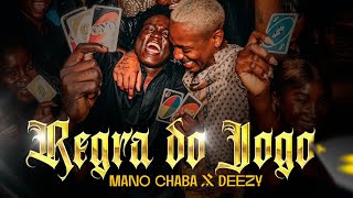 MANO CHABA x DEEZY  REGRA DO JOGO OFICIAL VÍDEO [upl. by Marvel]