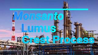 EKC336 Group 12  Monsanto Lumus Process [upl. by Zerdna97]