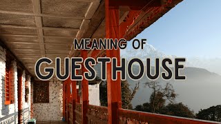 What is the meaning of Guesthouse [upl. by Aisha]