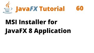 JavaFX Tutorial 60  MSI Installer for JavaFX 8 Application [upl. by Levy]