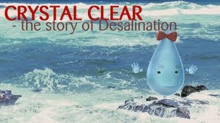 Crystal Clear  the story of desalination [upl. by Schroeder]