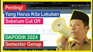 Penting Yang Harus Operator Sekolah Lakukan Sebelum Cut Off DAPODIK 2024 Semester Genap [upl. by Frederik]