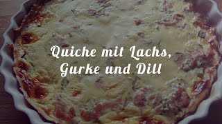 Quiche mit Lachs Gurke und Dill [upl. by Ahsii825]