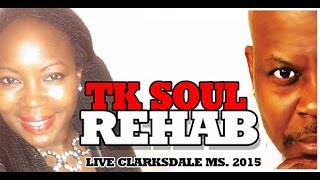 TK SOUL REHAB  LIVE  2015 CLARKSDALE MS BLUESFEST [upl. by Prue]