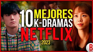 TOP 10 Mejores SERIES COREANAS de NETFLIX 2023  Los Mejores KDramas 2023 [upl. by Akiemahs]