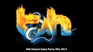 Old School Salsa Party Mix 2012 [upl. by Egwin172]