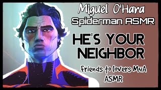 ASMR  Hes your neighbor Miguel ohara x listener  spiderman asmr M4A Fluffy [upl. by Ettevi]