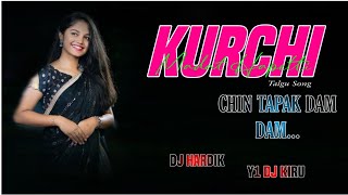 KURCHI MADAT HAPETTI  Telgu Song  CHIN TAPAK DAM DAM DJ HARDIK BORCHOND Y1 DJ KIRU 2024 [upl. by Yarvis958]