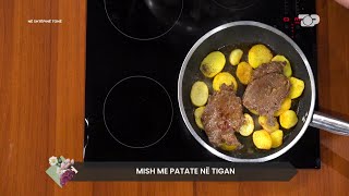 Mish me patate në tigan  Në Shtëpinë Tonë [upl. by Ycak]