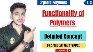 Functionality of Polymers  Detailed Concept [upl. by Nirek]