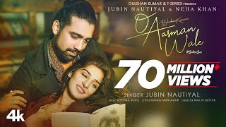 O Aasman Wale Official Video Ft Jubin Nautiyal Neha Khan  Rochak K Manoj M Navjit B Bhushan K [upl. by Nahpos]