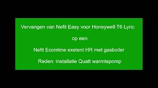 Honeywell lyric t6 aansluiten op Nefit Ecomline Excelent [upl. by Backler]