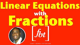 Solving Linear Equations with Fractions fbt [upl. by Nyliac]