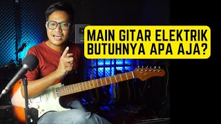 AlatAlat Yang Kalian Butuhkan Untuk Main Gitar Elektrik  Listrik [upl. by Aicinet]