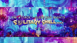 FM Attack  Sleepless Nights Solitary Shell Remix [upl. by Inram]