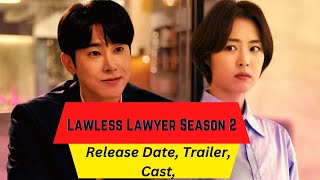 Lawless Lawyer Season 2 Release Date  Trailer  Cast  Expectation  Ending Explained [upl. by Vivianne]