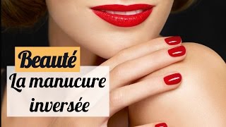 La manucure inversé  Tuto beauté [upl. by Arremat297]