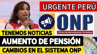 ONP INCREMENTO DE PENSIÓN Y PRINCIPALES CAMBIOS DE LA NUEVA LEY DE REFORMA JUBILADO5 ONP [upl. by Cappella]