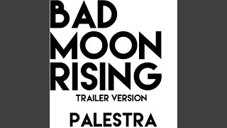 Bad Moon Rising Trailer Version [upl. by Ytirehc]