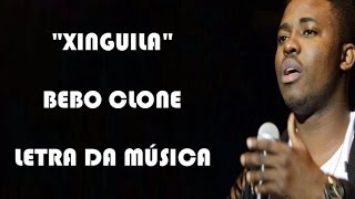 Bebo Clone  Xinguila Letra [upl. by Teiluj701]