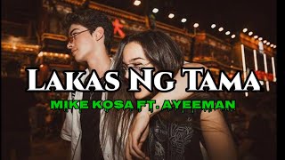 LAKAS NG TAMA  AYEEMAN FT MIKE KOSA Lyrics  KamoteQue Official [upl. by Omixam]