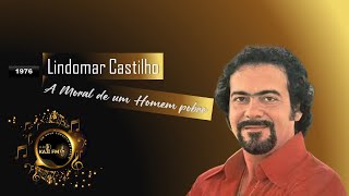 Lindomar Castilho  A Moral De Um Homem Pobre quot1976quot [upl. by Eivod]