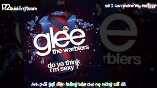 Warblers Glee Kara  Vietsub Do ya think Im sexy [upl. by Reich]