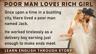 Poor Man Loves Rich Girl  Audiobook  English Love Story  Learn English Through Story  Level 2 [upl. by Anetta]