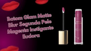 Batom Glam Matte Blur Segunda Pele Magenta Instigante  Eudora [upl. by Killen]