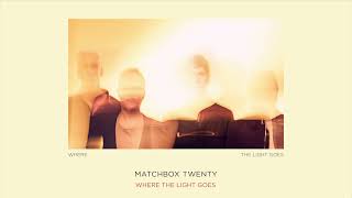 Matchbox Twenty  Where The Light Goes Official Audio [upl. by Payton]