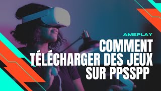 COMMENT TÉLÉCHARGER LES JEUX PPSSPP [upl. by Ecyac182]