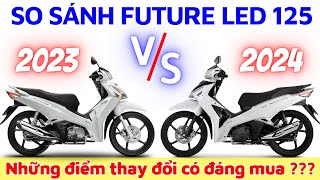 So sánh và đánh giá chi tiết Future 2024 amp 2023 Những điểm khác biệt vượt trội đáng mua [upl. by Korie]