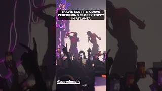 Quavo amp Travis Scott perform “Sloppy Toppy” together in Atlanta 🔥 [upl. by Iht]