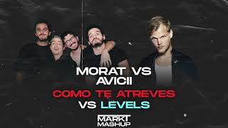 Como Te Atreves a Volver vs Levels Mark T Mashup  Morat vs Avicii [upl. by Jariv264]