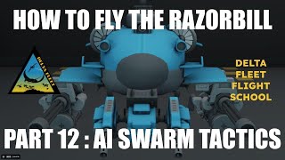 How to Fly the Razorbill Part 12 AI Swarm Tactics [upl. by Feodore415]