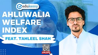 Ahluwalia Welfare Index Feat Tahleel Shah  UPSC GS Paper  IAS Preparation  UPSC Prelims Edukemy [upl. by Bogosian596]